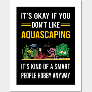 Smart People Hobby Aquascaping Aquascape Aquascaper Posters and Art